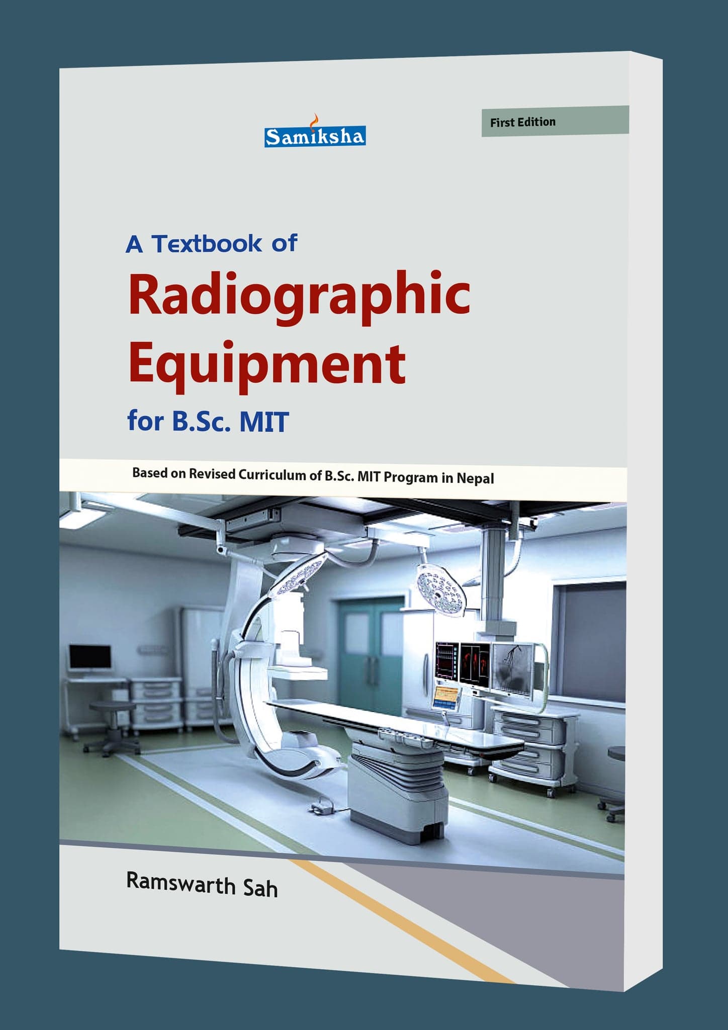 A Textbook of Radiographic Equipment for B.Sc. MIT