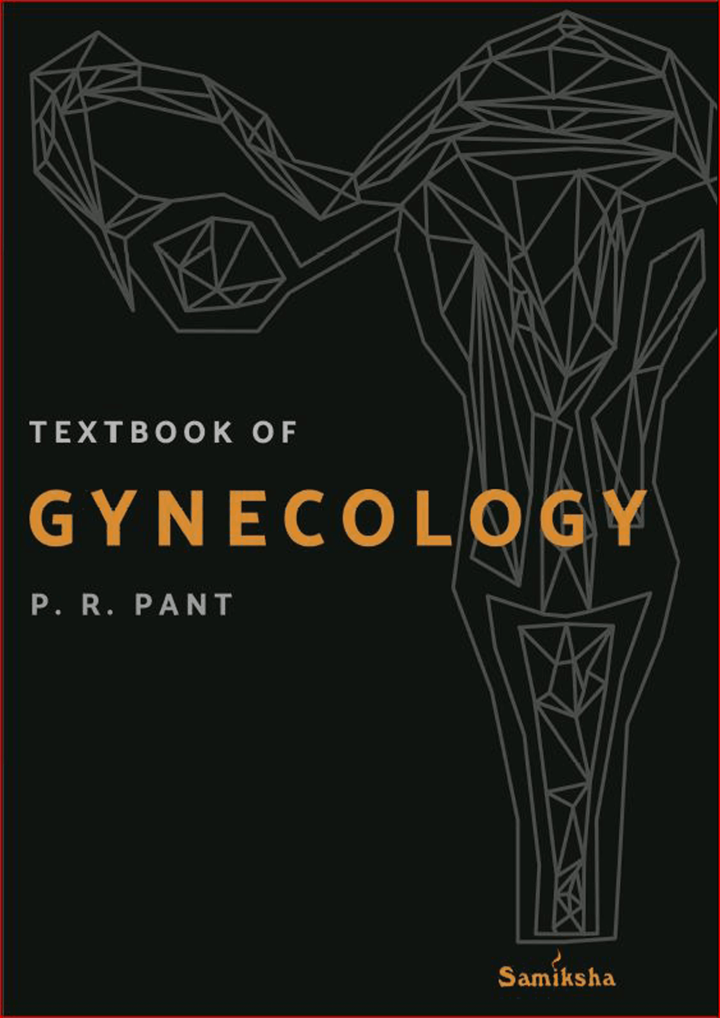 Textbook of Gynecology - P.R. Pant